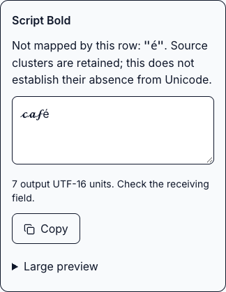 Actual Script Bold result for café: 𝓬𝓪𝓯é. The tool names é as an unmapped cluster and retains it; the complete result is seven UTF-16 units.