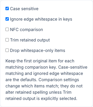 Actual default settings: Case sensitive and Ignore edge whitespace in keys checked; NFC comparison, Trim retained output and Drop whitespace-only items unchecked.